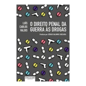 Read more about the article Lançamento do livro “O Direito penal da guerra às drogas” de Luis Carlos Valois.