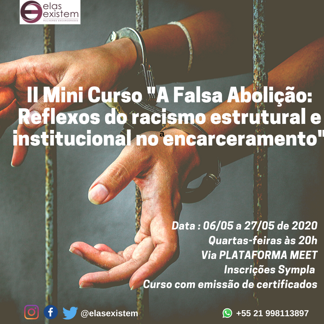Read more about the article II Mini curso”A Falsa Abolição: reflexos do racismo estrutural e institucional no encarceramento”